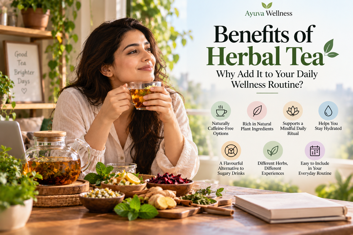 Benefits of Herbal Tea: Why Add It to Your Daily Wellness Routine?